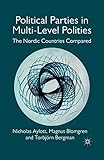Political Parties in Multi-Level Polities: The Nordic Countries Compared