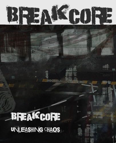 Photo de BREAKCORE: UNLEASHING CHAOS