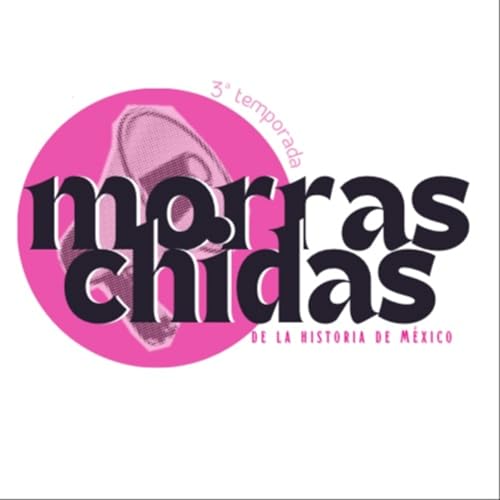 Morras Chidas De La Historia De M&eacute;xico Titelbild