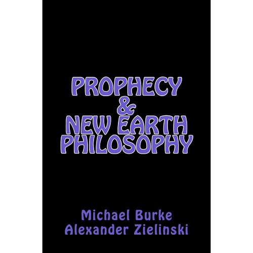 Prophecy &amp;amp; New Earth Philosophy (By Michael Burke, Alexander Zielinski) episode artwork