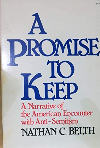 A promise to keep: A narrative of the American encounter with anti-Semitism