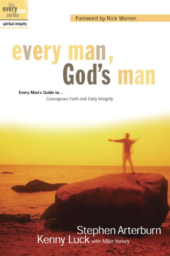 Every Man, God's Man: Every Man's Guide to...Courageous Faith and Daily Integrity (The Every Man Series)