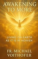 Awakening to More: Living on Earth as it is in Heaven B0F4SVMC38 Book Cover