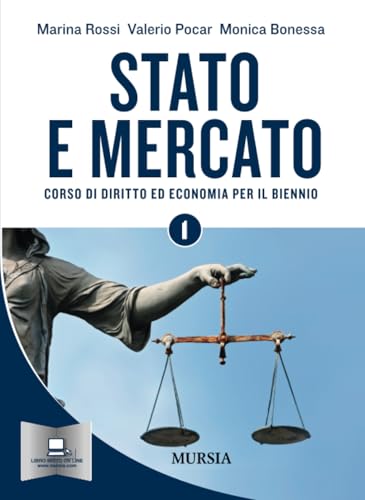 Stato e mercato. Corso di economia. Per il biennio delle Scuole superiori
