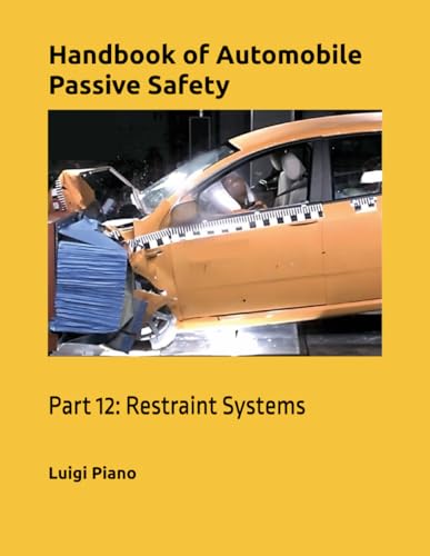 Restraint systems: Airbags, seatbelts and other systems to protect automobile occupants in road accidents