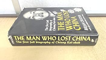 Hardcover Man Who Lost China: Biography of Chiang Kai-shek Book
