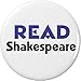READ Shakespeare 1.25â€ Pinback Button Pin William Poet Theatre