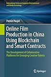 Online Film Production in China Using Blockchain and Smart Contracts: The Development of...