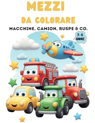 Il Grande Libro dei Mezzi da Colorare per Bambini 3-6 Anni: Macchine, Camion, Trattori, Ruspe e Aerei!: 50 Disegni Giganti, Linee Spesse e Facili da Colorare – Ore di Divertimento Garantito!
