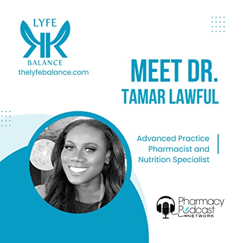 Lyfe Balance with Dr. Tamar Lawful | Pharmacy Podcast Nation Podcast Por  arte de portada