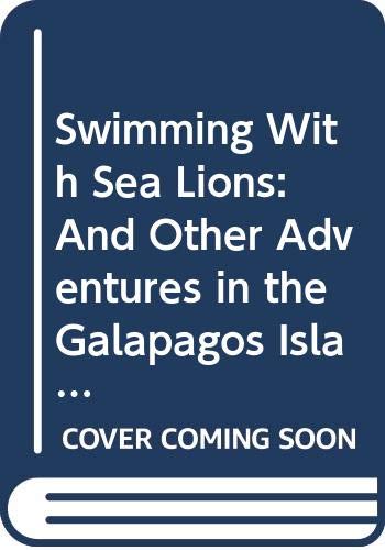 Swimming with Sea Lions and Other Adventures in... 0590452827 Book Cover