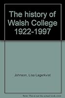 The history of Walsh College 1922-1997 B0006FB8JQ Book Cover