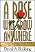 A Rose Will Grow Anywhere: Renewing Your Confidence That God Works All Things Together for Good