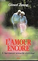 L'amour encore: L'harmonie sexuelle continue (French Edition) 2259014410 Book Cover
