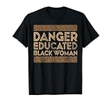 Black History Month Shirt Danger Educated Black Woman T-Shirt