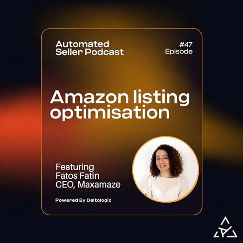 ASP #47 Amazon Listing Optimisation for sellers feat. Fatos Fatin from Maxamaze