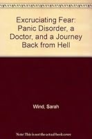 Excruciating Fear: Panic Disorder, a Doctor, and a Journey Back from Hell 190404316X Book Cover