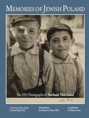 Memories of Jewish Poland. The 1932 Photographs of Nahum Tim Gidal