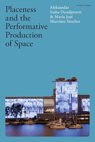 Placeness and the Performative Production of Space (English Edition)
