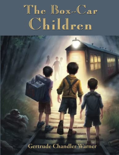 The Box-Car Children: Complete and Unabridged