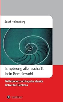 Paperback Empörung allein schafft kein Gemeinwohl [German] Book