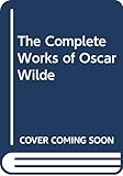 The Complete Works Of Oscar Wilde
