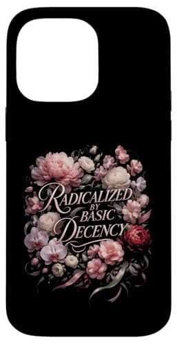 Radicalized by Basic Decency Shirt Women Floral �X�}�z�P�[�X iPhone 14 Pro Max �p