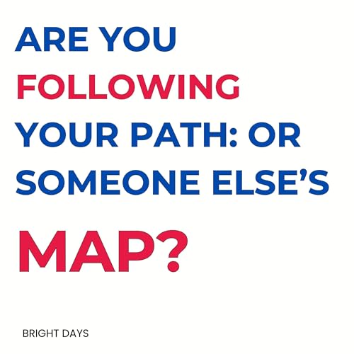 Are You Following Your Path or Someone Else&rsquo;s Map? cover art
