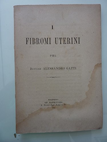 I FIBROMI UTERINI PEL Dottore ALESSANDRO GATTI