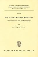 Die Niedersachsischen Sparkassen: Eine Untersuchung Uber Sparkassengruppen 342801667X Book Cover