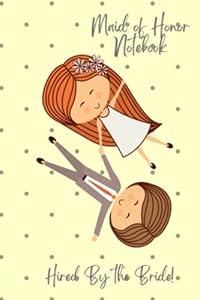 Maid of Honor Notebook