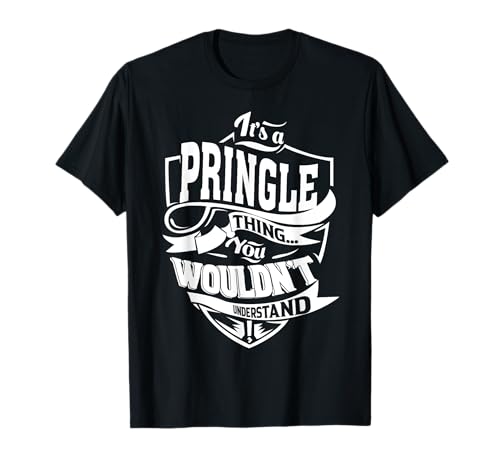 It's a PRINGLE Thing Gifts T-Shirt