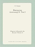 Emperor Alexander the Second. Volume 2 5519438641 Book Cover