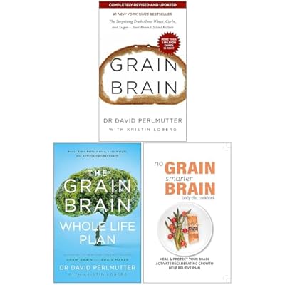 Grain Brain, The Grain Brain Whole Life Plan & No Grain, Smarter Brain Body Diet Cookbook 3 Books Collection Set