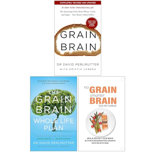 Grain Brain, The Grain Brain Whole Life Plan & No Grain, Smarter Brain Body Diet Cookbook 3 Books Collection Set