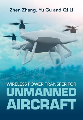 Wireless Power Transfer for Unmanned Aircraft: Fundamentals, Design, and Control