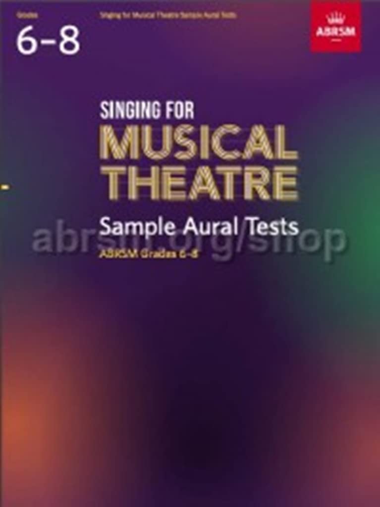 Singing for Musical Theatre Sample Aural Tests, ABRSM Grades 6-8, from 2022