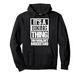 Photo Gallery it s a biking thing you wouldn t understand biker bicycle felpa con cappuccio Photo Gallery it s a biking thing you wouldn t understand biker bicycle felpa con cappuccio
