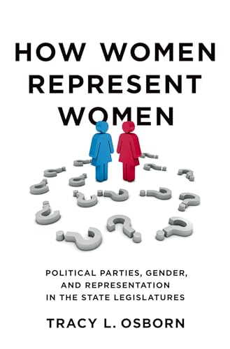 How Women Represent Women: Political Parties, Gender, and Representation in the State Legislatures