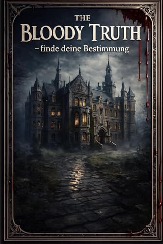The Bloody Truth: Finde deine Bestimmung