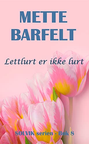 Lettlurt er ikke lurt (Solvik-serien Book 8) (Norwegian Edition)