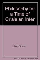 Philosophy for a Time of Crisis an Inter B000UDSX2Y Book Cover