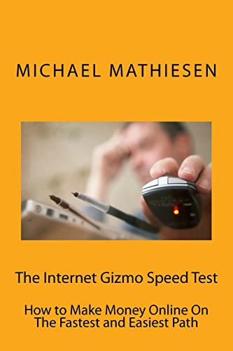 The Internet Gizmo Speed Test: How to Make Mone... 1517605571 Book Cover
