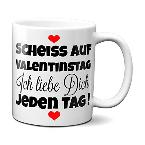 Preisvergleich Produktbild TassenKing® Tasse - Scheiss auf Valentinstag. Ich liebe dich jeden Tag - Kaffeetasse, Kaffeebecher, Geschenkidee zum Valentinstag, Valentinstagsgeschenk, Geschenk für Sie / Ihn, Geschenk