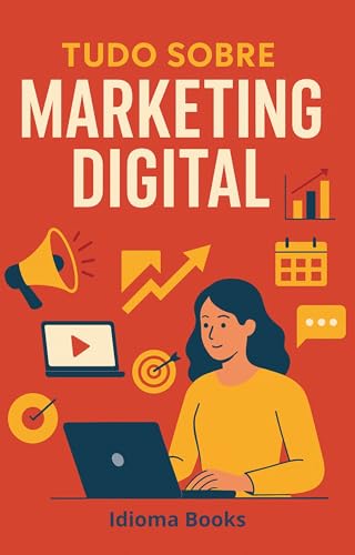 Tudo sobre marketing digital: Estratégias, Ferramentas e Práticas...