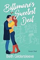 Billionaire's Sweetest Deal (Haven Deal) B0BF2XB91Q Book Cover