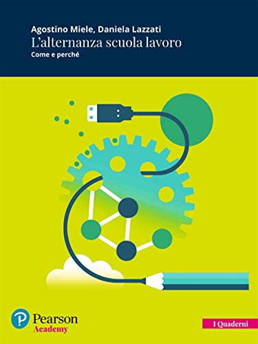 L'alternanza scuola lavoro. Come e perché. Con espansione online
