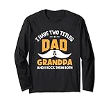 grandpa men i have two titles dad and grandpa maglia a manica
