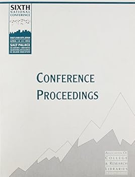 Paperback Academic Libraries Achieving Excellence in Higher Education: Proceeding of the Sixth National Conference of the Association of College and Research Book