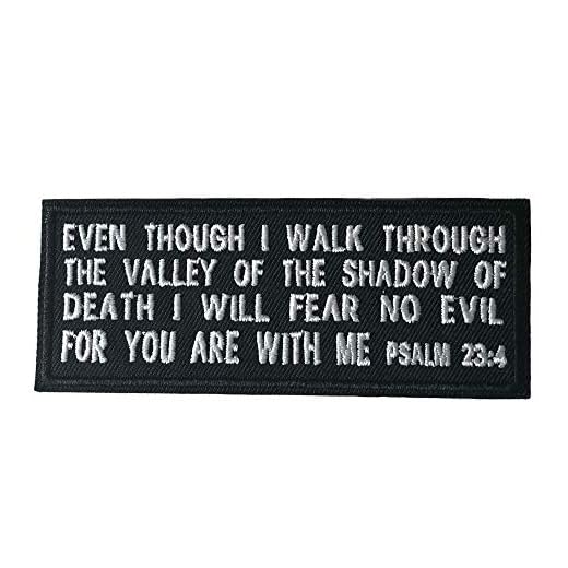 Psalm 23:4 Religious Eternal Life Bible Verse Faith Jesus Christ Theme - Premium Embroidered 4" Patch Iron On or Sew On Christian Biker Emblem Decorative Outdoor Indoor Gear Appliques